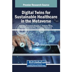(英文圖書) Digital Twins for Sustainable Healthcare in the Metaverse 精裝版, IGI Global, 英文