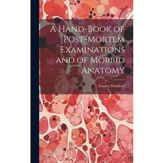 (英文圖書) A Hand-Book of Post-Mortem Examinations and of Morbid Anatomy 精裝版, Legare Street Press, 英文