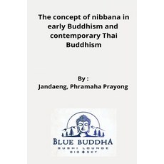 (英文圖書) The concept of nibbana in early Buddhism and contemporary Thai Buddhism 平裝版, Shwetabhgangwaryt, 英文