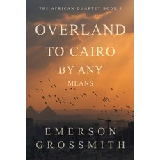 (英文圖書) Overland To Cairo By Any Means 平裝版, Next Chapter, 英文
