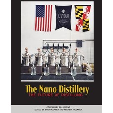 The Nano Distillery: The Future of Distilling 平裝版, White Mule Press, 英文