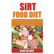 Sirt Food Diet: The Comprehensive Guide With Delicious Recipes To Burn Fat Activate Your Shiny Gene... 平裝版, Independently Published, 英文