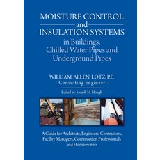 Moisture Control and Insulation Systems is Buildings Chilled Water Pipes and Underground Pipes: A G... 平裝版, Universal Publishers, 英語