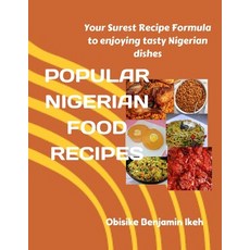 (英文圖書) Popular Nigerian Food Recipes: Your Surest Recipe Formula to enjoying Nigerian tasty dishes 平裝版, Independently Published, 英文
