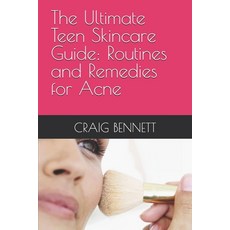 (英文圖書) The Ultimate Teen Skincare Guide: Routines and Remedies for Acne 平裝版, Independently Published, 英文