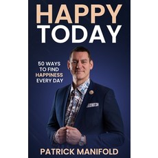 (英文圖書) Happy Today: 50 Ways To Find Happiness Every Day 平裝版, Independently Published, 英文