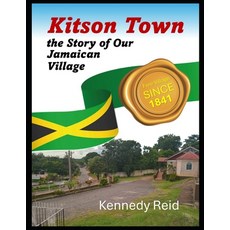 (英文圖書) Kitson Town the Story of Our Jamaican Village 平裝版, Independently Published, 英文