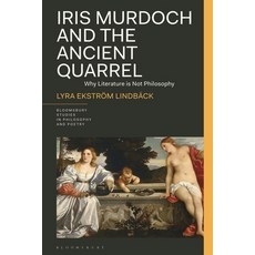 (外文書) Iris Murdoch and the Ancient Quarrel: Why Literature Is Not Philosophy Paperback, Bloomsbury Academic, English