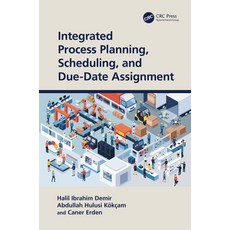 (英文圖書) Integrated Process Planning Scheduling and Due-Date Assignment 精裝版, CRC Press, 英文