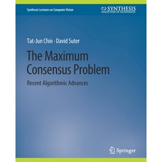 (英文圖書) The Maximum Consensus Problem: Recent Algorithmic Advances 平裝版, Springer, 英文