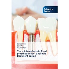(英文圖書) The mini-implants in fixed prosthodontics: a reliable treatment option 平裝版, Scholars' Press, 英文