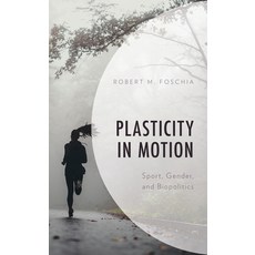 (英文圖書) Plasticity in Motion: Sport Gender and Biopolitics 精裝版, Lexington Books, 英文