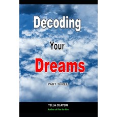 Decoding Your Dreams Part Three: Dream Interpretation Books 平裝版, Independently Published, 英文