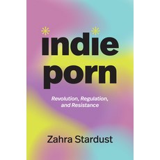(英文圖書) Indie Porn: Revolution Regulation and Resistance 平裝版, Duke University Press, 英文