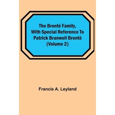 (英文書) The Brontë Family with special reference to Patrick Branwell Brontë (Volume 2) 平裝版, Alpha Edition, 英文