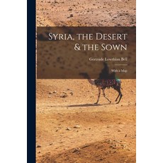 (英文圖書) Syria the Desert & the Sown: With a Map 平裝版, Legare Street Press, 英文