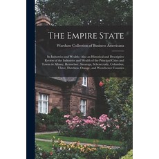 (英文圖書) The Empire State: Its Industries and Wealth: Also an Historical and Descriptive Review of the... 平裝版, Legare Street Press, 英文