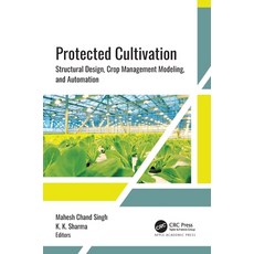 (英文圖書) Protected Cultivation: Structural Design Crop Management Modeling and Automation 精裝版, Apple Academic Press, 英文