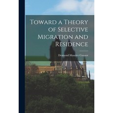 (英文圖書) Toward a Theory of Selective Migration and Residence 平裝版, Hassell Street Press, 英文