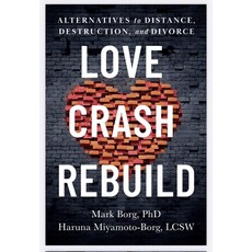 (英文圖書) Love Crash Rebuild: Alternatives to Distance Destruction and Divorce 平裝版, Central Recovery Press, 英文