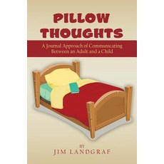 (英文圖書)Pillow Thoughts: A Journal Approach of Communicating Between an Adult and a Child 平裝版, Authorhouse, 英文