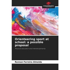 (英文圖書) Orienteering sport at school: a possible proposal 平裝版, Our Knowledge Publishing, 英文