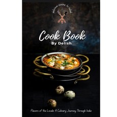 (英文圖書) Cook Book by DELISH: Flavors of the Locale: A Culinary Journey Through India 平裝版, Independently Published, 英文