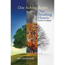 (英文圖書) Our Aching Bones Our Breaking Hearts: Poems on Aging 平裝版, Poetry Box, 英文