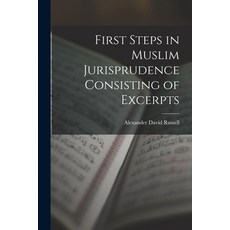 (英文圖書) First Steps in Muslim Jurisprudence Consisting of Excerpts 平裝版, Legare Street Press, 英文