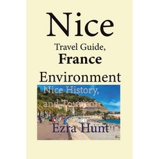 (英文圖書) Nice Travel Guide France Environment: Nice History and Tourism 平裝版, Independently Published, 英文