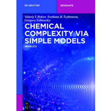 Chemical Complexity via Simple Models 平裝版, de Gruyter, 英語