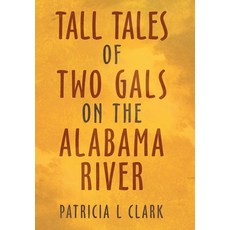 (英文圖書) Tall Tales of Two Gals on the Alabama River 精裝版, Liferich, 英文