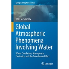 (英文圖書) Global Atmospheric Phenomena Involving Water: Water Circulation Atmospheric Electricity and... 平裝版, Springer, 英文