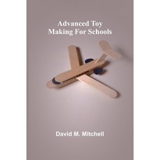 (英文圖書) Advanced Toy Making for Schools 平裝版, Alpha Edition, 英文