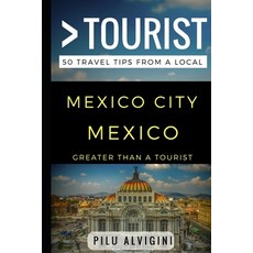 (英文圖書) Greater Than a Tourist - Mexico City Mexico: 50 Travel Tips from a Local 平裝版, Independently Published, 英文