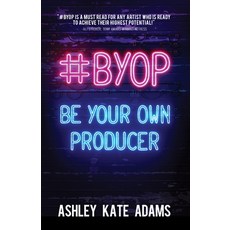 #byop: Be Your Own Producer 平裝版, 48 Days Press, 英文