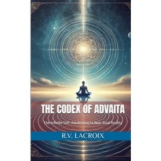 (英文圖書) The Codex of Advaita: The Infinite Self: Awakening to Non-Dual Reality 平裝版, Independently Published, 英文