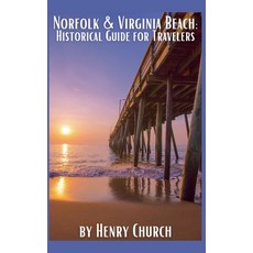 (英文圖書) Norfolk & Virginia Beach: Historical Guide for Travelers 平裝版, Fiel LLC, 英文