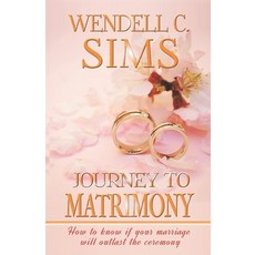 (英文圖書) Journey to Matrimony: How to know if your marriage will outlast the ceremony 平裝版, Wendell C. Sims, 英文
