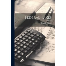 (英文圖書) Federal Taxes 平裝版, Legare Street Press, 英文