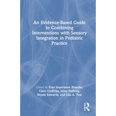 (英文圖書) An Evidence-Based Guide to Combining Interventions with Sensory Integration in Pediatric Prac... 精裝版, Routledge, 英文