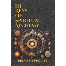 (英文圖書) 111 Keys of Spiritual Alchemy 平裝版, Independently Published, 英文