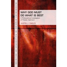 Why God Must Do What Is Best: A Philosophical Investigation of Theistic Optimism 精裝版, Bloomsbury Academic, 英文