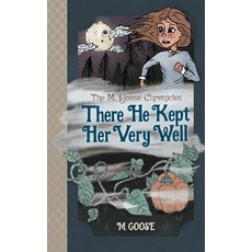 (英文圖書)The M. Goose Chronicles: There He Kept Her Very Well 平裝版, E N' S Publishing, 英文