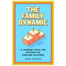 (英文圖書) The Family Dynamic: A Journey Into the Mystery of Sibling Success 精裝版, Crown Publishing Group (NY), 英文