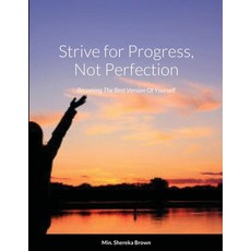 (英文圖書) Strive for Progress Not Perfection; Becoming The Best Version Of Yourself 平裝版, Lulu.com, 英文