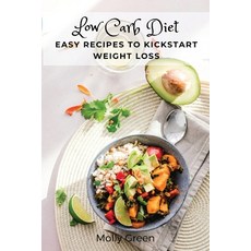 (英文圖書) Low Carb Diet: Easy Recipes to Kickstart Weight Loss 平裝版, Molly Green, 英文