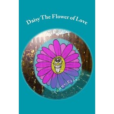 (英文圖書)Daisy The Flower of Love 平裝版, Createspace Independent Pub..., 英文