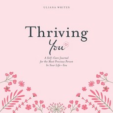 Thriving You: A Self-Care Journal for the Most Precious Person in Your Life: You 平裝版, iUniverse, 英文