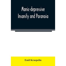 (英文圖書) Manic-depressive insanity and paranoia 平裝版, Alpha Edition, 英文